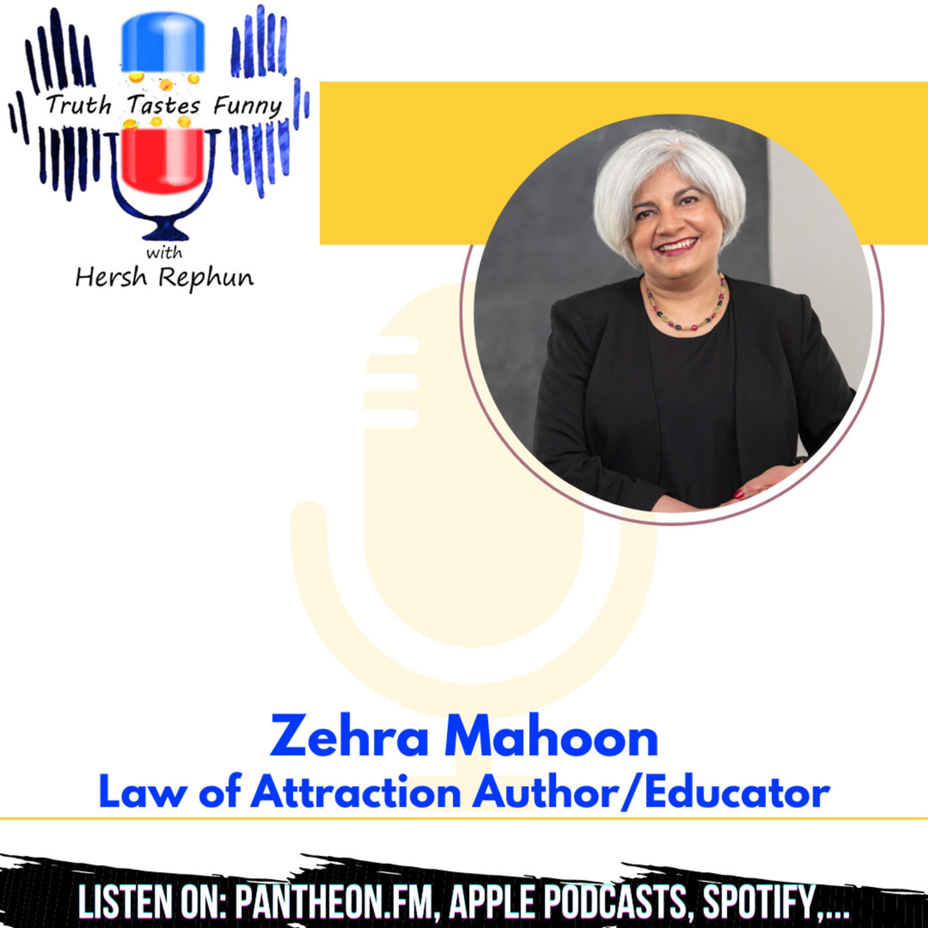 Law of Attraction: Trial, Error, and Success with Zehra Mahoon